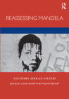 Reassessing Mandela (Southern African Studies) By Colin Bundy (Editor), William Beinart (Editor) Cover Image