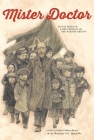 Mister Doctor: Janusz Korczak and the Orphans of the Warsaw Ghetto Cover Image