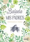 Balada a MIS Padres By Magdalena Blesa Cover Image