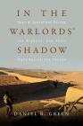 In the Warlords' Shadow: Special Operations Forces, the Afghans, and Their Fight Against the Taliban By Daniel R. Green Cover Image