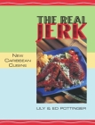 The Real Jerk: New Caribbean Cuisine By Lily Pottinger, Ed Pottinger Cover Image