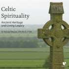 Celtic Spirituality: Ancient Heritage and Living Legacy By Richard Woods, Richard Woods (Read by) Cover Image