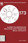 Alkene Polymerization Reactions with Transition Metal Catalysts: Volume 173 (Studies in Surface Science and Catalysis #173) By Yury Kissin Cover Image