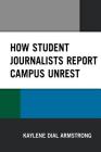 How Student Journalists Report Campus Unrest Cover Image