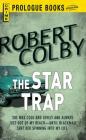 The STAR TRAP By Robert Colby Cover Image