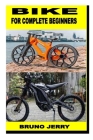 Bike for Complete Beginners Cover Image