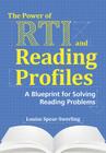 The Power of RTI and Reading Profiles: A Blueprint for Solving Reading Problems By Louise Spear-Swerling Cover Image