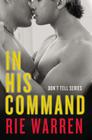 In His Command (Don't Tell #1) Cover Image