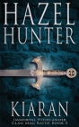 Kiaran (Immortal Highlander, Clan Mag Raith Book 5): A Scottish Time Travel Romance By Hazel Hunter Cover Image