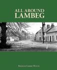 All Around Lambeg By Fredrick Gilbert Watson, Gilbert Watson Cover Image