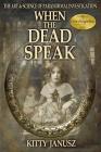 When the Dead Speak: The Art and Science of Paranormal Investigation Cover Image
