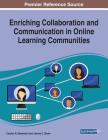 Enriching Collaboration and Communication in Online Learning Communities By Carolyn N. Stevenson (Editor), Joanna C. Bauer (Editor) Cover Image