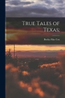 True Tales of Texas; By Bertha Mae 1902- Cox Cover Image