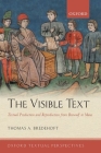 The Visible Text: Textual Production and Reproduction from Beowulf to Maus (Oxford Textual Perspectives) By Thomas A. Bredehoft Cover Image