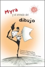 Myra y el Enredo del Dibujo: spanish edition of Myra and The Drawing Drama By Rosemary Rivera, Mario Menjivar (Illustrator), John Shableski (Editor) Cover Image