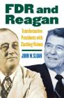 FDR and Reagan: Transformative Presidents with Clashing Visions By John W. Sloan Cover Image