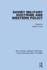 Soviet Military Doctrine and Western Policy By Gregory Flynn (Editor) Cover Image