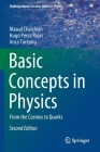 Basic Concepts in Physics: From the Cosmos to Quarks (Undergraduate Lecture Notes in Physics) Cover Image