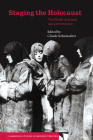 Staging the Holocaust: The Shoah in Drama and Performance (Cambridge Studies in Modern Theatre) Cover Image