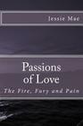 Passions of Love: The Fire, Fury and Pain Cover Image
