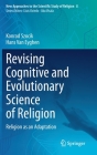 Revising Cognitive and Evolutionary Science of Religion: Religion as an Adaptation (New Approaches to the Scientific Study of Religion #8) By Konrad Szocik, Hans Van Eyghen Cover Image