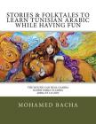 Stories & Folktales to Learn Tunisian Arabic while Having Fun: The Wound Can Heal O Jabra iljorh yabra ya Jabra Jabra et Le Lion By Mohamed Bacha Cover Image