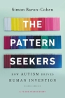 The Pattern Seekers: How Autism Drives Human Invention Cover Image