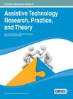 Assistive Technology Research, Practice, and Theory (Advances in Medical Technologies and Clinical Practice Book) Cover Image