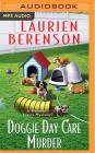 Doggie Day Care Murder (Melanie Travis #15) By Laurien Berenson, Jessica Almasy (Read by) Cover Image
