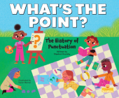 What's the Point?: The History of Punctuation By Stephen Krensky, Taylor Barron (Illustrator) Cover Image
