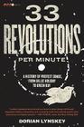 33 Revolutions per Minute: A History of Protest Songs, from Billie Holiday to Green Day By Dorian Lynskey Cover Image