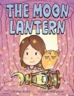 The Moon Lantern: picture book for children 3+ By Loreley Amiti, Simone Stanghini (Illustrator) Cover Image