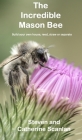 The Incredible Mason Bee By Steven Scanlan Cover Image