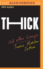 Thick: And Other Essays By Tressie McMillan Cottom, Tressie McMillan Cottom (Read by) Cover Image