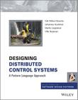 Designing Distributed Control Systems: A Pattern Language Approach (Wiley Software Patterns) Cover Image