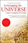 Leveraging the Universe: 7 Steps to Engaging Life's Magic By Mike Dooley Cover Image