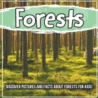 Forests: Discover Pictures and Facts About Forests For Kids! By Bold Kids Cover Image