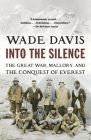 Into the Silence: The Great War, Mallory, and the Conquest of Everest Cover Image