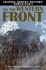 On the Western Front (Graphic Modern History: World War I (Crabtree)) Cover Image