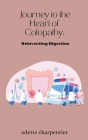 Journey to the Heart of Colopathy: Reinventing Digestion Cover Image