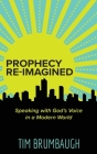 Prophecy Re-Imagined: Speaking with God's Voice in a Modern World Cover Image