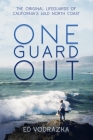 One Guard Out: The Original Lifeguards of California's Wild North Coast By Ed Vodrazka Cover Image