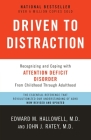 Driven to Distraction (Revised): Recognizing and Coping with Attention Deficit Disorder By Edward M. Hallowell, M.D., John J. Ratey, M.D. Cover Image
