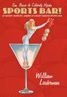 Sports Bar!: Sex, Booze & Celebrity Hijinks at Mickey Mantle's, America's Most Famous Sport Bar By William Liederman Cover Image
