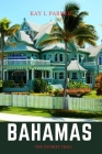 Bahamas: The Tourist Trail By Kay L. Parker Cover Image