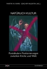 Natürlich Kultur: Erkundungen Jenseits Von Kirche Und Welt By Martin W. Ramb (Volume Editor), Joachim Valentin (Volume Editor) Cover Image