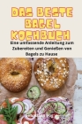 Das Beste Bagel-Kochbuch By Sebastian Vog Cover Image