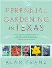 Perennial Gardening in Texas By Alan Dean Franz Cover Image