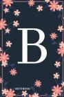 B Notebook: Monogram Initial B Notebook for Women and Girls, Pink & Blue Floral Cover By Sophia Colombo Cover Image