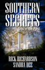 Southern Secrets: Sins of the Past By Rick Richardson, Sandra Dee Cover Image